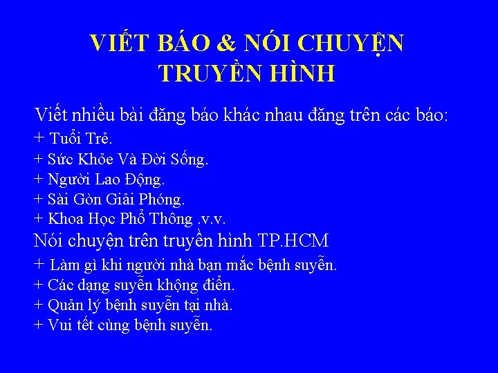 VIẾT BÁO & NÓI CHUYỆN TRUYỀN HÌNH Viết nhiều bài đăng báo khác nhau