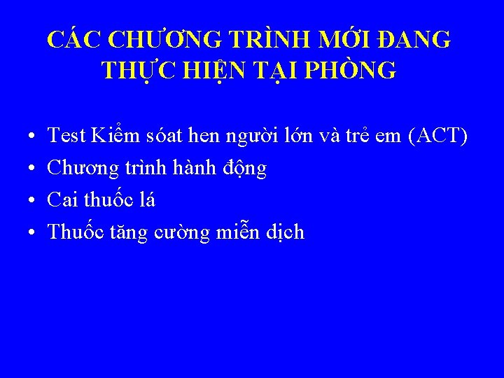 CÁC CHƯƠNG TRÌNH MỚI ĐANG THỰC HIỆN TẠI PHÒNG • • Test Kiểm sóat