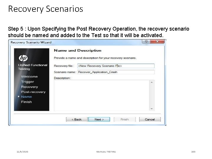 Recovery Scenarios Step 5 : Upon Specifying the Post Recovery Operation, the recovery scenario