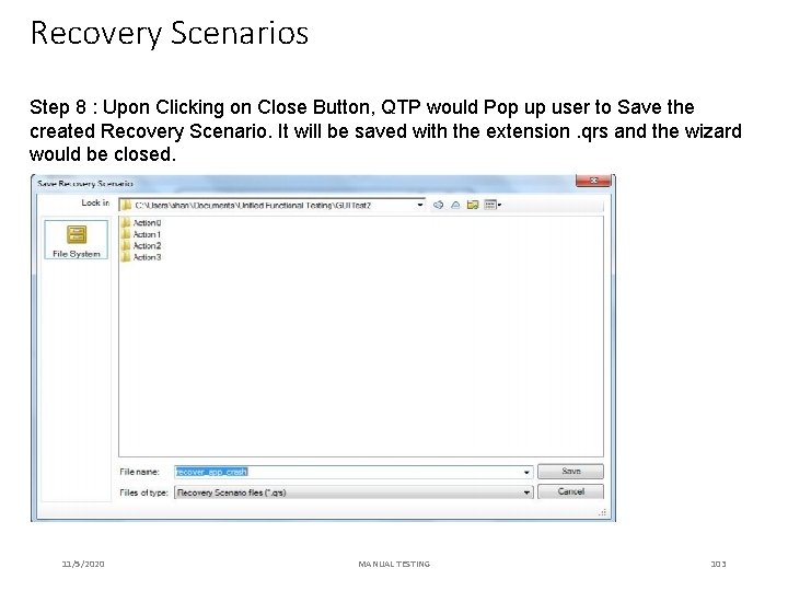 Recovery Scenarios Step 8 : Upon Clicking on Close Button, QTP would Pop up