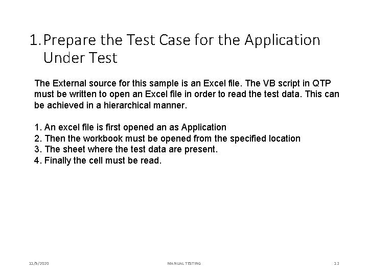 1. Prepare the Test Case for the Application Under Test The External source for