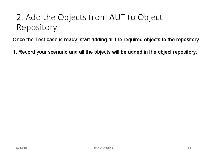 2. Add the Objects from AUT to Object Repository Once the Test case is