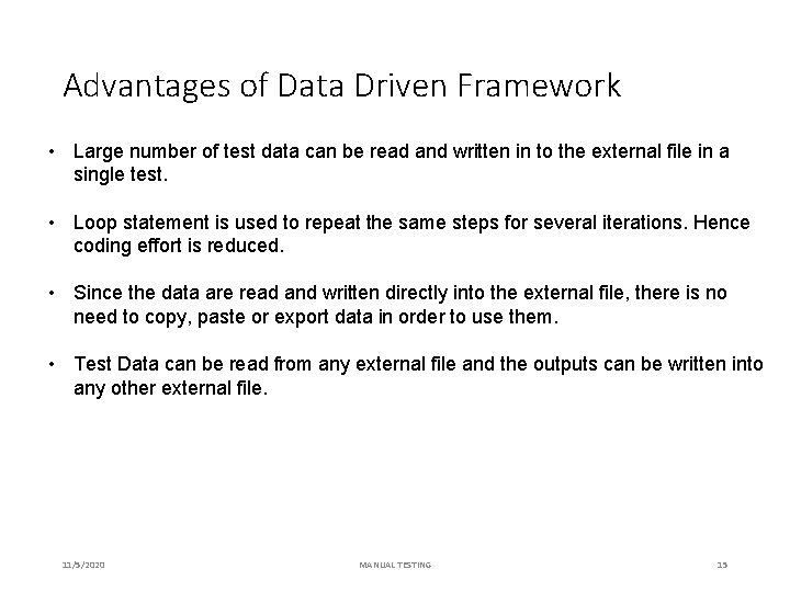 Advantages of Data Driven Framework • Large number of test data can be read