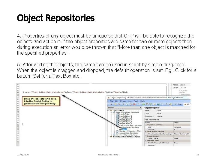 Object Repositories 4. Properties of any object must be unique so that QTP will