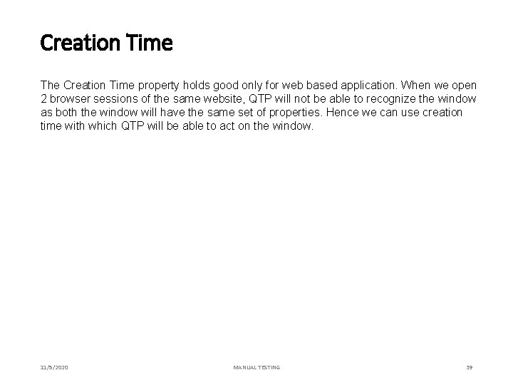 Creation Time The Creation Time property holds good only for web based application. When