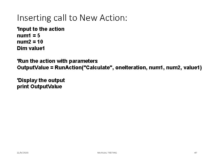 Inserting call to New Action: 'Input to the action num 1 = 5 num