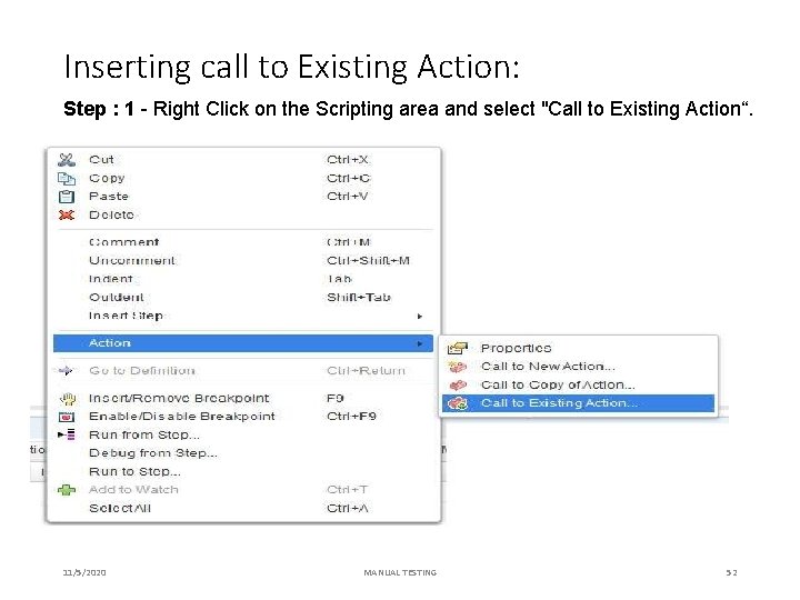 Inserting call to Existing Action: Step : 1 - Right Click on the Scripting