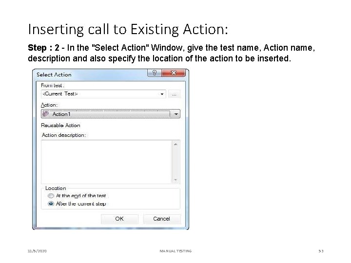 Inserting call to Existing Action: Step : 2 - In the "Select Action" Window,