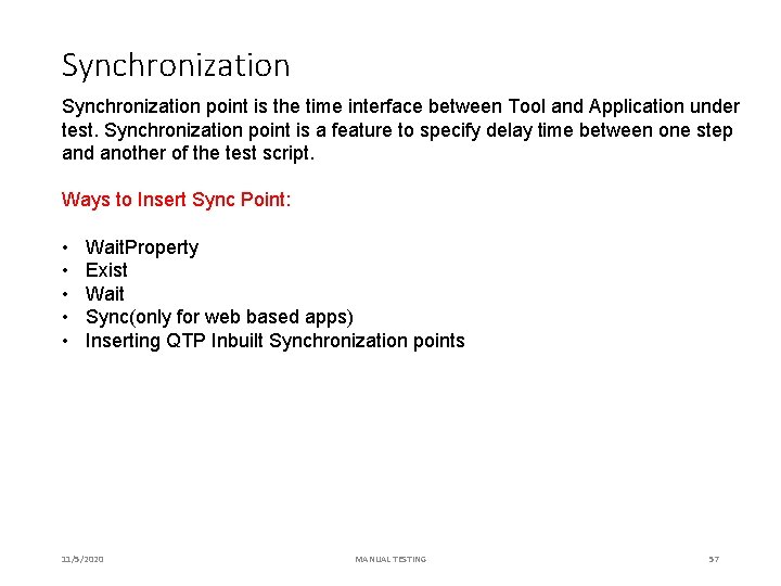 Synchronization point is the time interface between Tool and Application under test. Synchronization point