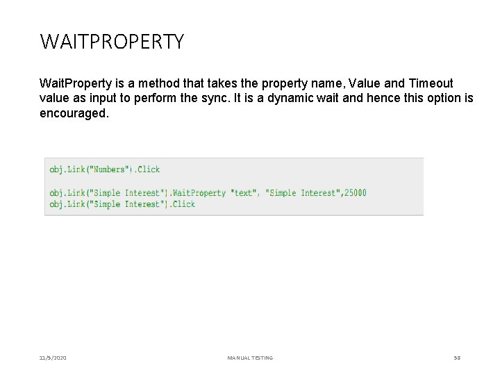 WAITPROPERTY Wait. Property is a method that takes the property name, Value and Timeout