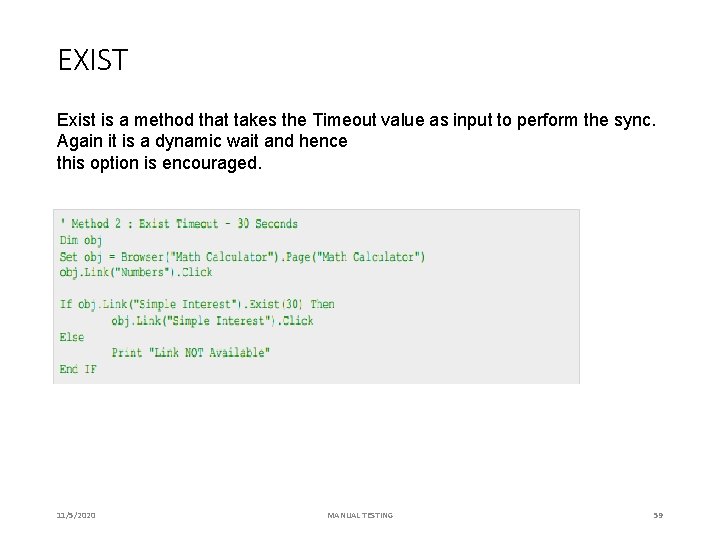 EXIST Exist is a method that takes the Timeout value as input to perform