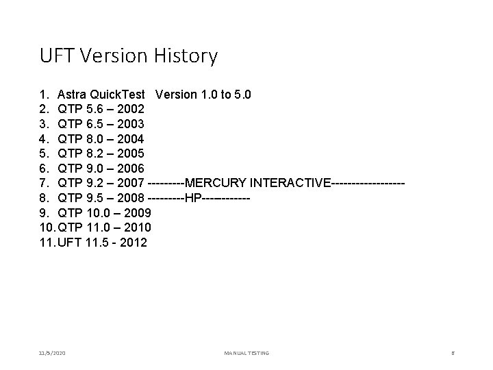 UFT Version History 1. Astra Quick. Test Version 1. 0 to 5. 0 2.