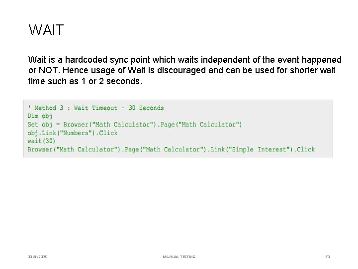 WAIT Wait is a hardcoded sync point which waits independent of the event happened