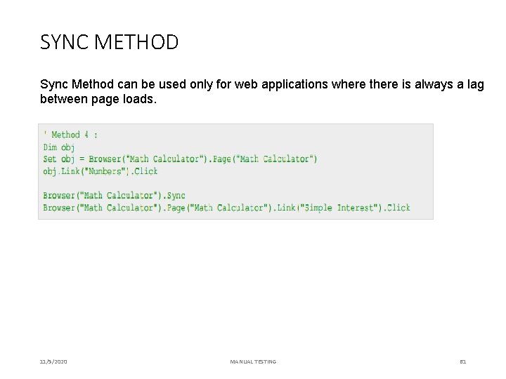 SYNC METHOD Sync Method can be used only for web applications where there is