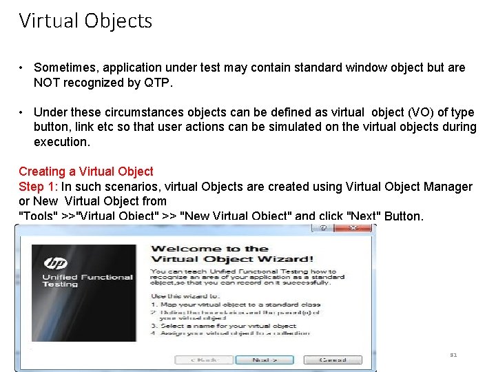 Virtual Objects • Sometimes, application under test may contain standard window object but are