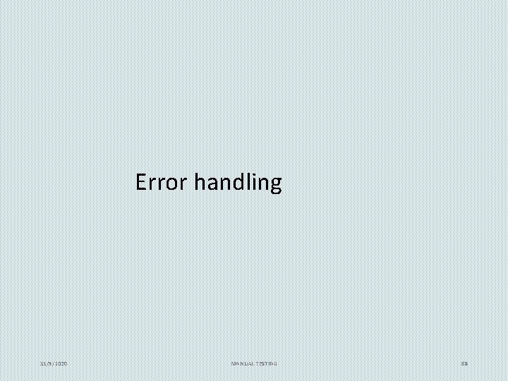 Error handling 11/5/2020 MANUAL TESTING 88 