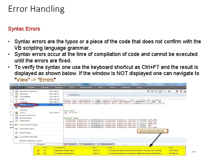 Error Handling Syntax Errors • Syntax errors are the typos or a piece of