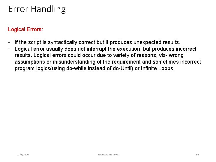 Error Handling Logical Errors: • If the script is syntactically correct but it produces