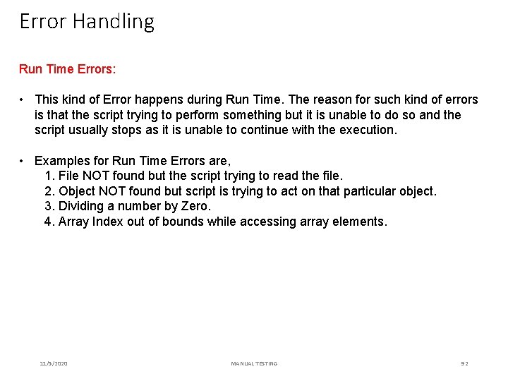 Error Handling Run Time Errors: • This kind of Error happens during Run Time.