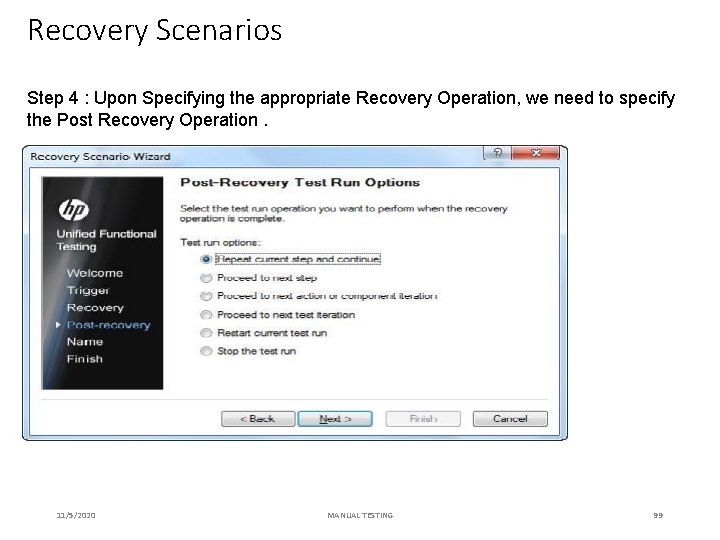 Recovery Scenarios Step 4 : Upon Specifying the appropriate Recovery Operation, we need to