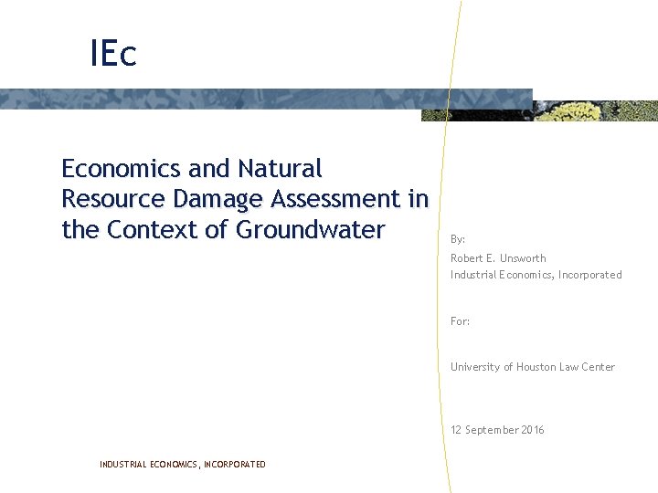 IEc Economics and Natural Resource Damage Assessment in the Context of Groundwater By: Robert