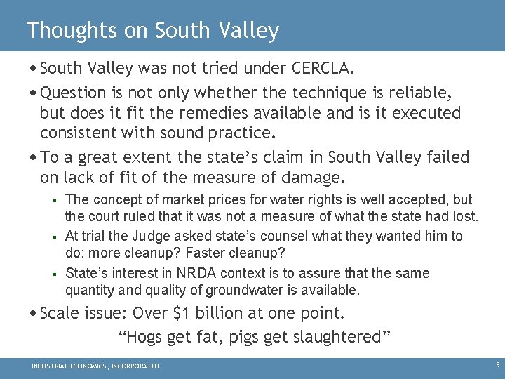 Thoughts on South Valley • South Valley was not tried under CERCLA. • Question