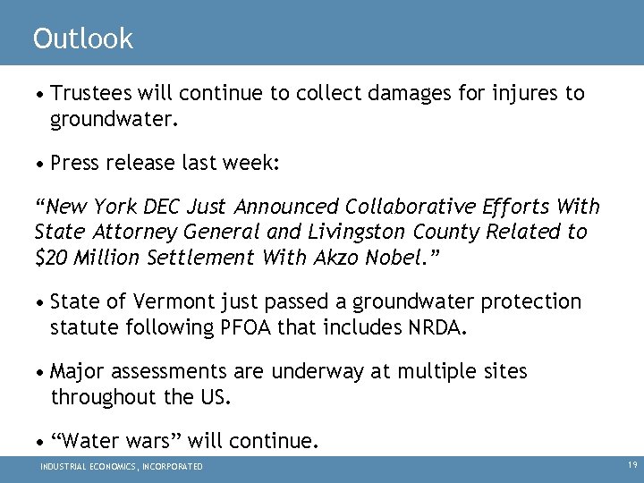 Outlook • Trustees will continue to collect damages for injures to groundwater. • Press