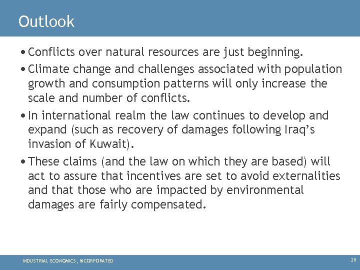 Outlook • Conflicts over natural resources are just beginning. • Climate change and challenges