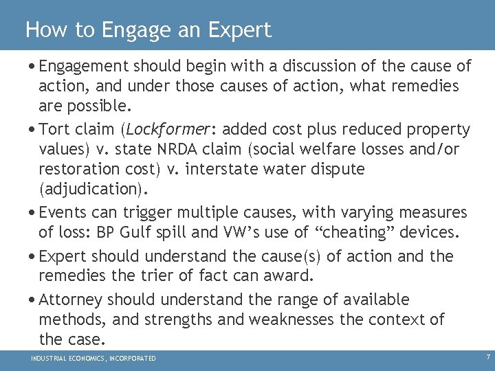 How to Engage an Expert • Engagement should begin with a discussion of the