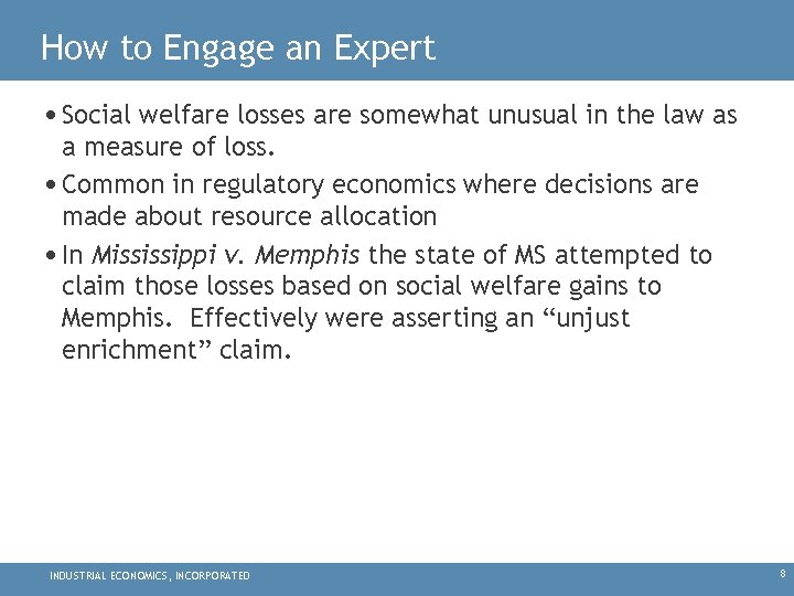 How to Engage an Expert • Social welfare losses are somewhat unusual in the