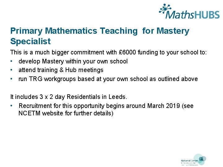 Primary Mathematics Teaching for Mastery Specialist This is a much bigger commitment with £