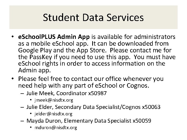 Student Data Services • e. School. PLUS Admin App is available for administrators as