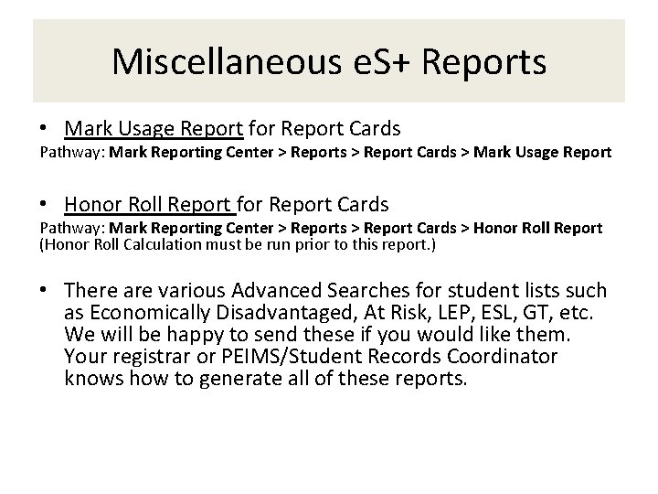 Miscellaneous e. S+ Reports • Mark Usage Report for Report Cards Pathway: Mark Reporting