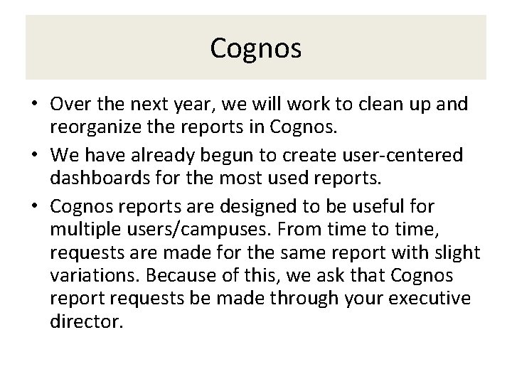 Cognos • Over the next year, we will work to clean up and reorganize