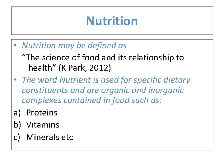 Nutrition • Nutrition may be defined as “The science of food and its relationship