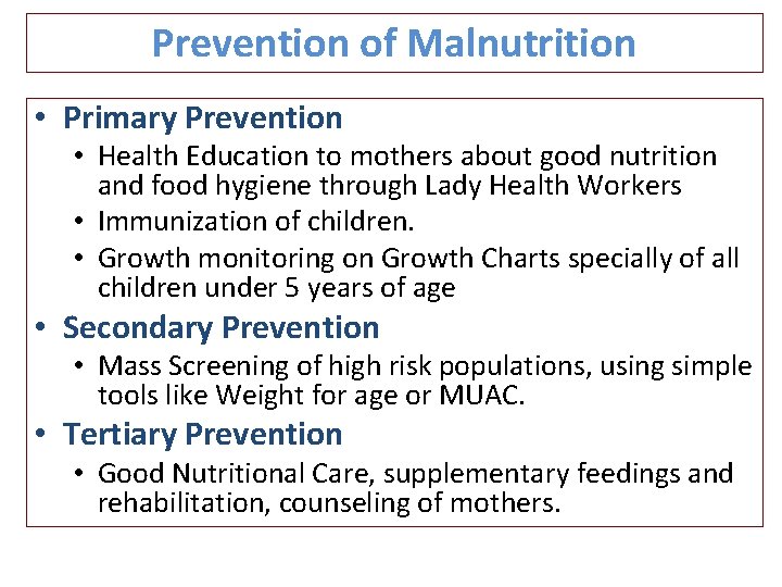 Prevention of Malnutrition • Primary Prevention • Health Education to mothers about good nutrition