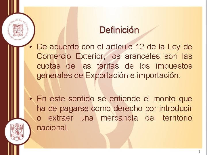 Definición • De acuerdo con el artículo 12 de la Ley de Comercio Exterior,