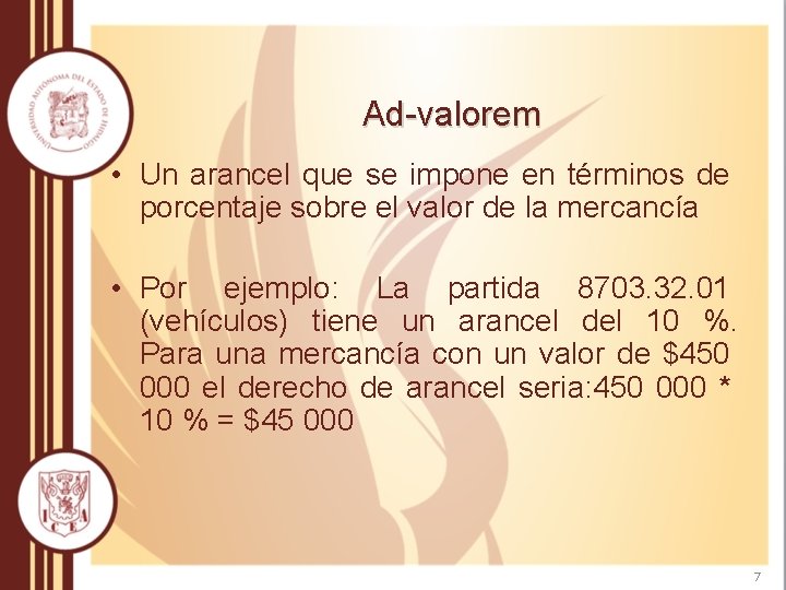 Ad-valorem • Un arancel que se impone en términos de porcentaje sobre el valor