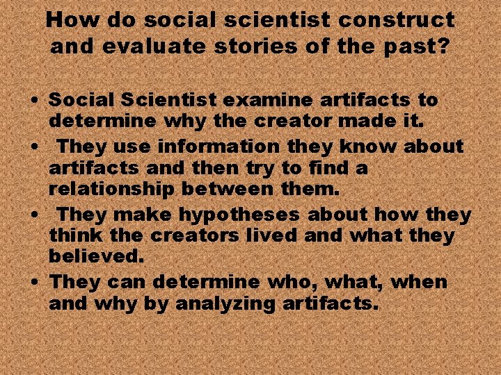 How do social scientist construct and evaluate stories of the past? • Social Scientist