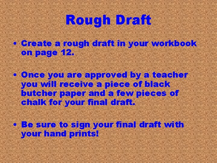 Rough Draft • Create a rough draft in your workbook on page 12. •