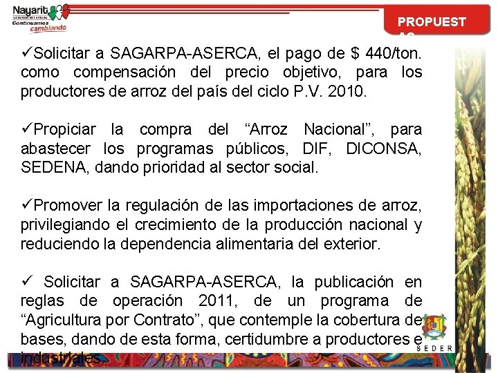 PROPUEST AS üSolicitar a SAGARPA-ASERCA, el pago de $ 440/ton. como compensación del precio