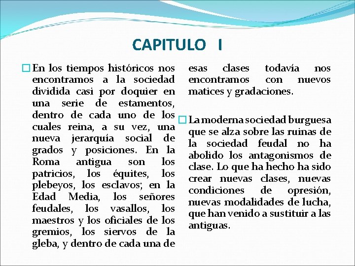 CAPITULO I �En los tiempos históricos nos esas clases todavía nos encontramos a la