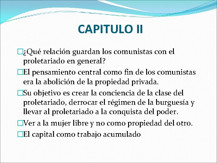 CAPITULO II �¿Qué relación guardan los comunistas con el proletariado en general? �El pensamiento