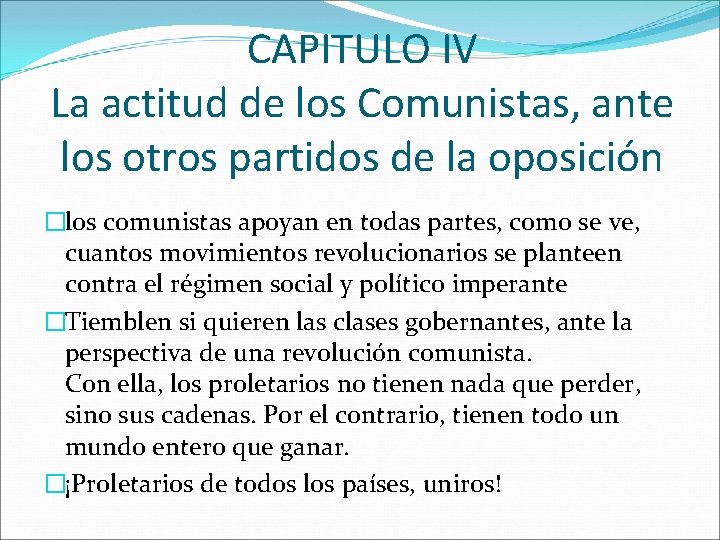 CAPITULO IV La actitud de los Comunistas, ante los otros partidos de la oposición