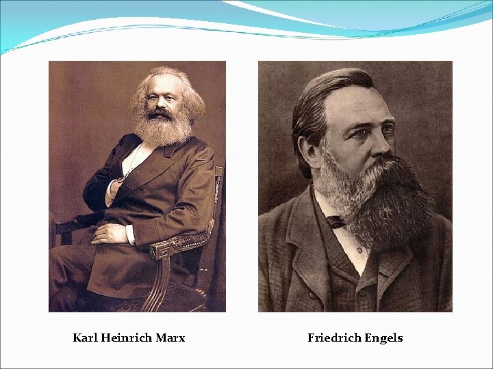 Karl Heinrich Marx Friedrich Engels 