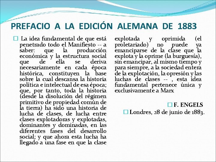 PREFACIO A LA EDICIÓN ALEMANA DE 1883 � La idea fundamental de que está