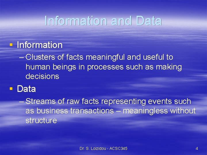 Information and Data § Information – Clusters of facts meaningful and useful to human