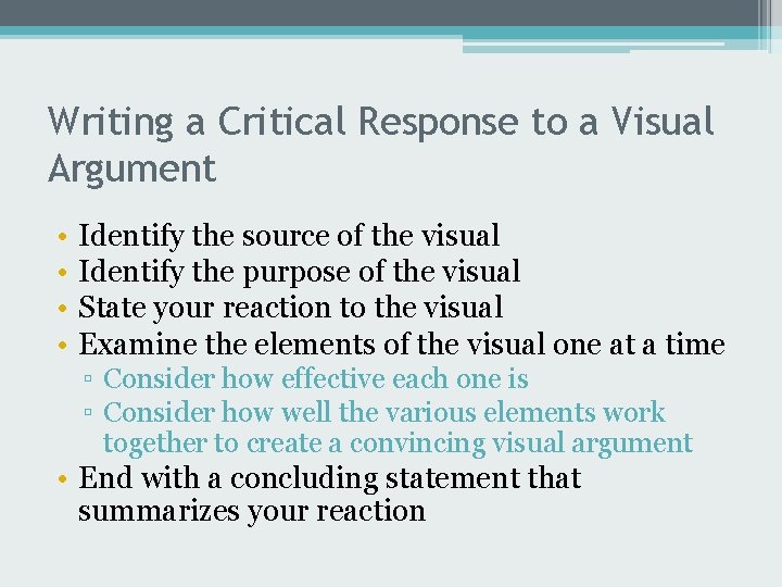 Writing a Critical Response to a Visual Argument • • Identify the source of