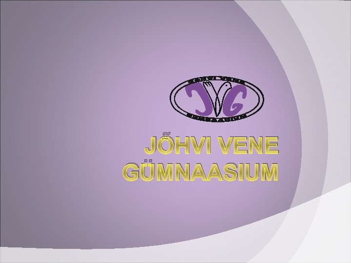 JÕHVI VENE GÜMNAASIUM 