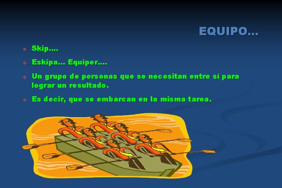 EQUIPO. . . o Skip. . o Eskipa. . . Equiper. . o Un